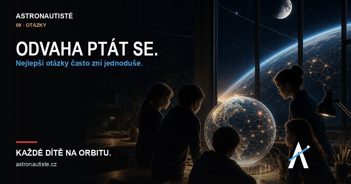 Astronautisté — Odvaha ptát se.